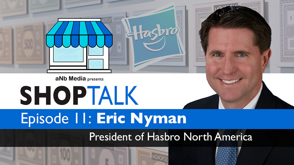 ShopTalk Episode 11: Hasbro's Eric Nyman
